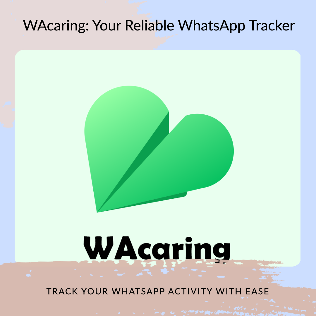 track girls whatsapp number with WhatsApp Last Seen Tracker-WAcaring